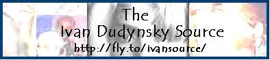 The Ivan
Dudynsky Source
